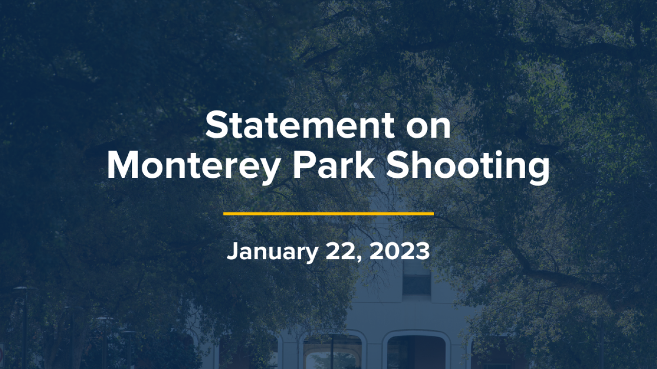 A composite image of Mrak Hall lawn with Egghead dark blue overlay that reads, "Statement on Monterey Park Shooting", with a navy blue line underneath and the date of January 22, 2023 below with a white UC Davis word mark in the bottom right corner.